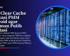 Cara Clear Cache Aplikasi PMM Android agar Halaman Putih Teratasi